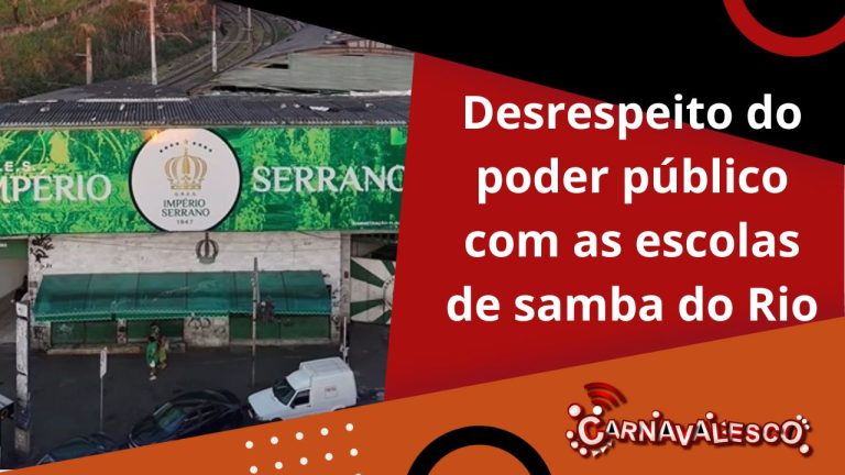Opinião: ‘desrespeito do poder público com as escolas de samba’