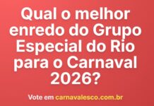 Qual o melhor enredo do Grupo Especial do Rio para o Carnaval 2026?