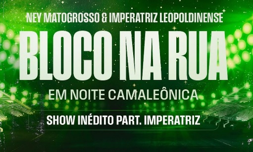 Ney Matogrosso e Imperatriz Leopoldinense apresentam 'Bloco Na Rua — Em Noite Camaleônica' 1 bloconey