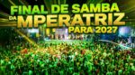 Imperatriz 2027: programa especial da final